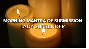 Morning Mantra of Submission Preview